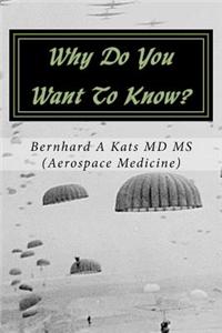 Why Do You Want To Know?