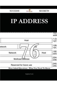 IP address 76 Success Secrets: 76 Most A...