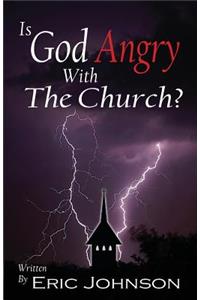 Is God Angry With The Church