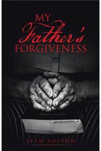 My Father's Forgiveness