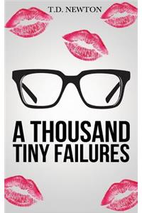 Thousand Tiny Failures