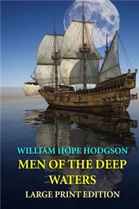 Men of the Deep Waters - Large Print Edition