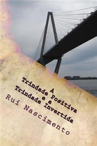 A Trindade Positiva e a Trindade Invertida: Matematica Aplicada a Vida