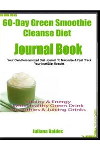 60-Day Green Smoothie Cleanse Diet Journal Book