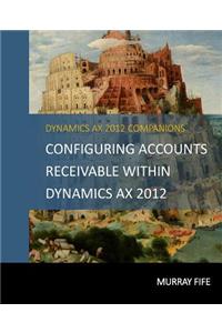 Configuring Accounts Receivable Within Dynamics AX 2012