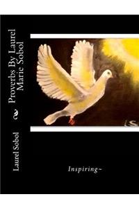 Proverbs By Laurel Marie Sobol