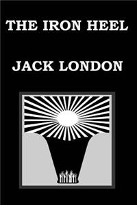 IRON HEEL By JACK LONDON