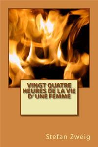 Vingt quatre heures de la vie d' une femme