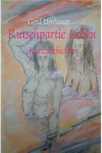 Rutschpartie Leben