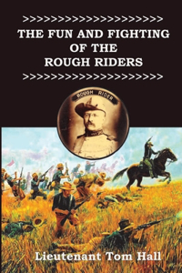 Fun and Fighting of the Rough Riders