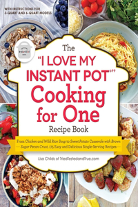 I Love My Instant Pot(r) Cooking for One Recipe Book