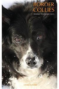 Border Collies Weekly Planner 2015
