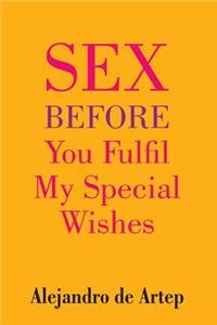Sex Before You Fulfil My Special Wishes