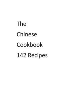 The Chinese Cookbook 142 Recipes