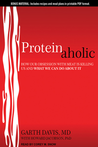 Proteinaholic: How Our Obsession with Meat Is Killing Us and What We Can Do about It