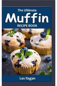 Ultimate Muffin Recipe Book