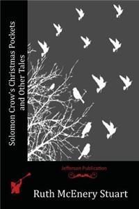 Solomon Crow's Christmas Pockets and Other Tales