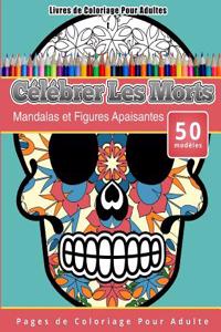 Livres de Coloriage Pour Adultes Célébrer Les Morts