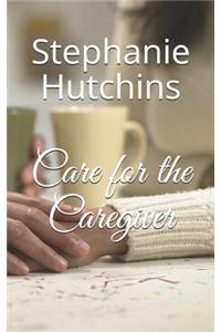 Care for the Caregiver