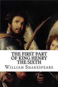 The First Part of King Henry the Sixth