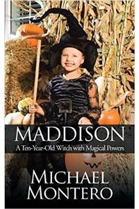 Maddison: A Ten-Year-Old Witch with Magical Powers