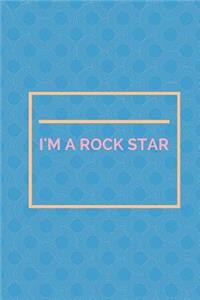 I'm a rockstar