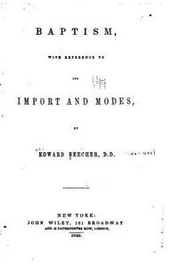 Baptism, With Reference to Its Import and Modes