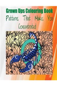 Grown Ups Colouring Book Patterns That Makes You Concentrated Mandalas