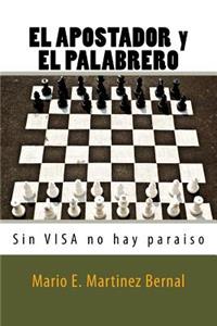 EL APOSTADOR y EL PALABRERO