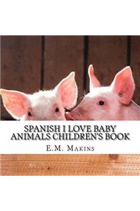 Spanish I Love Baby Animals Children's Book