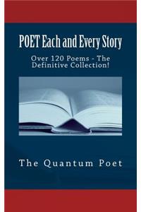 Poet Each and Every Story: The Definitive Collection