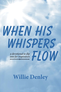When His Whispers Flow