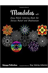 Mandalas Coloring Book: Easy Adult Coloring Book for Stress Relief and Meditation: 1