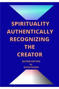 Spirituality Authentically Recognizing The Creator