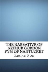 The Narrative of Arthur Gordon Pym of Nantucket