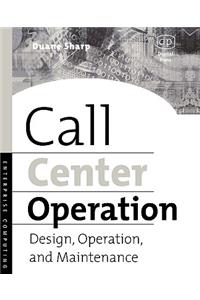 Call Center Operation: Design, Operation, and Maintenance