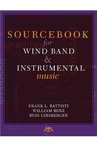 Sourcebook for Wind Band and Instrumental Music