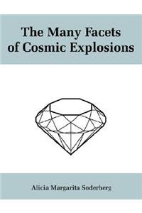 Many Facets of Cosmic Explosions