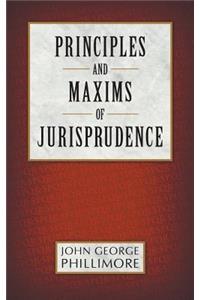 Principles and Maxims of Jurisprudence