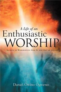 Life Of An Enthusiastic Worship