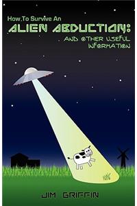 How to Survive an Alien Abduction