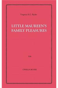 Little Maureen's Family Pleasures