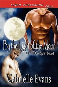 By the Light of the Moon [The Moonlight Breed 2] (Siren Publishing Classic Manlove)