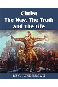 Christ, the Way, the Truth, and the Life