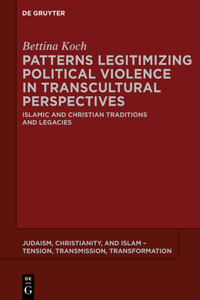 Patterns Legitimizing Political Violence in Transcultural Perspectives