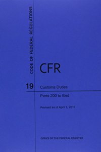 Code of Federal Regulations Title 19, Customs Duties, Parts 200-End, 2016