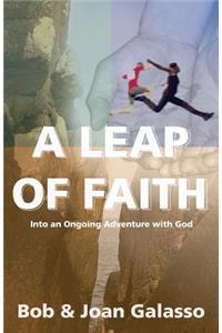 A Leap of Faith - Into an Ongoing Adventure with God