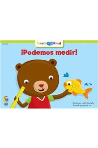 Podemos Medir! = Let's Measure It!