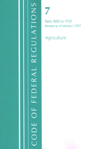 Code of Federal Regulations, Title 07 Agriculture 1600-1759, Revised as of January 1, 2021