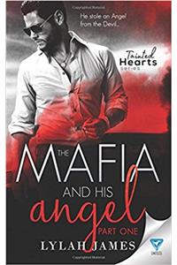 The Mafia And His Angel: Volume 1 (Tainted Hearts)